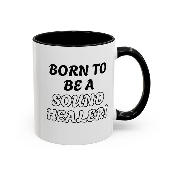 BORN TO BE A SOUND HEALER Coffee Mugs