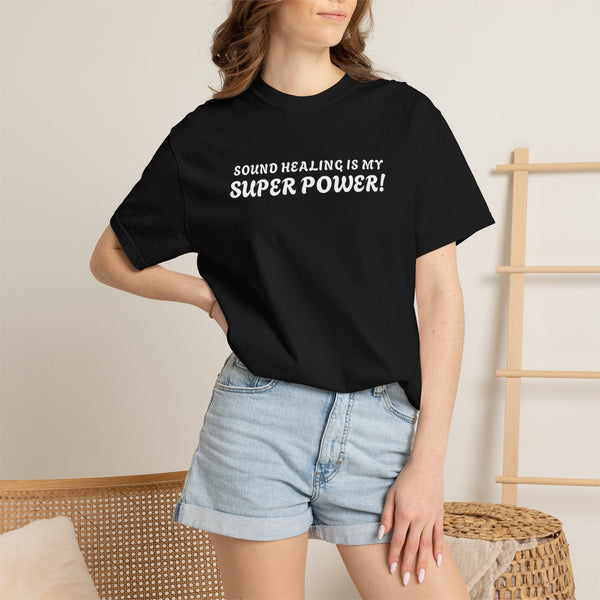 SOUND HEALING IS MY SUPER POWER Tees
