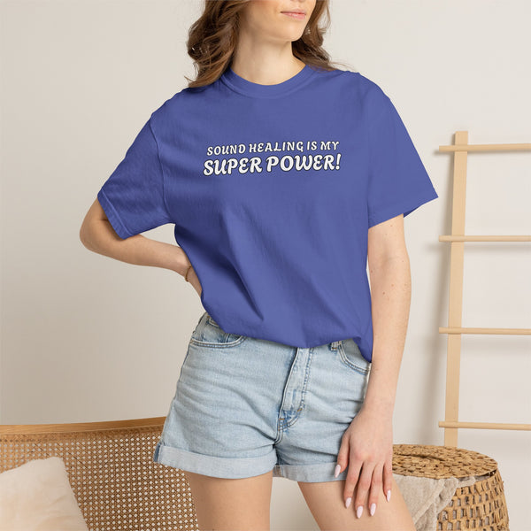 SOUND HEALING IS MY SUPER POWER Tees
