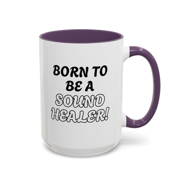 BORN TO BE A SOUND HEALER Coffee Mugs