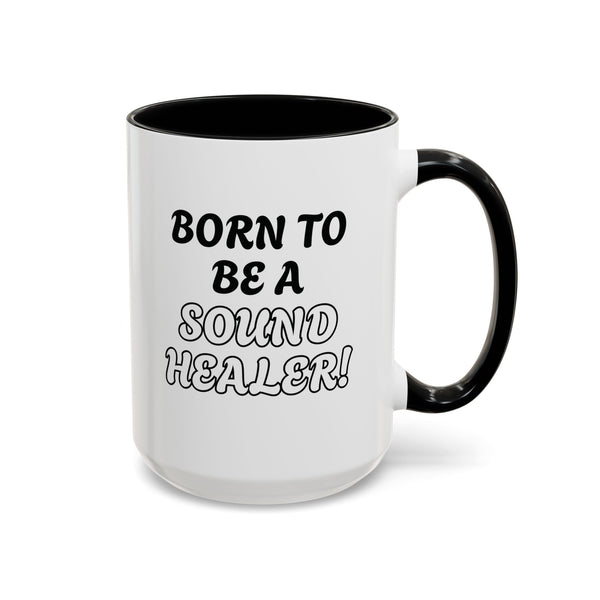 BORN TO BE A SOUND HEALER Coffee Mugs