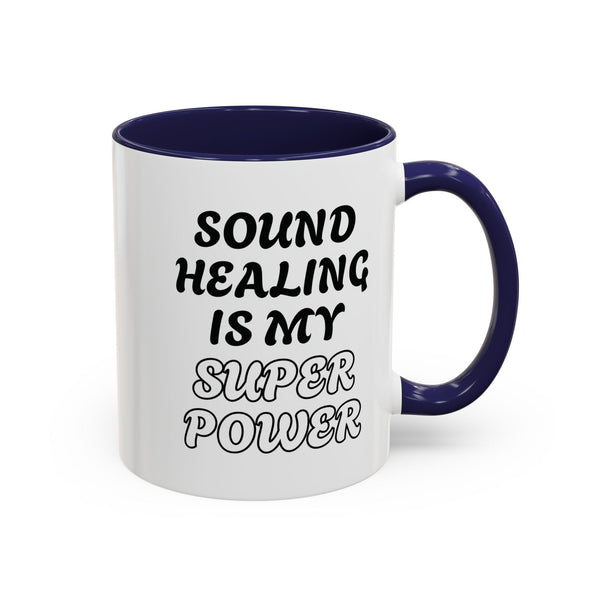 SOUND HEALING IS MY SUPER POWER Coffee Mugs