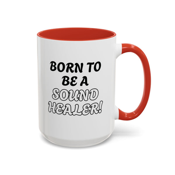 BORN TO BE A SOUND HEALER Coffee Mugs