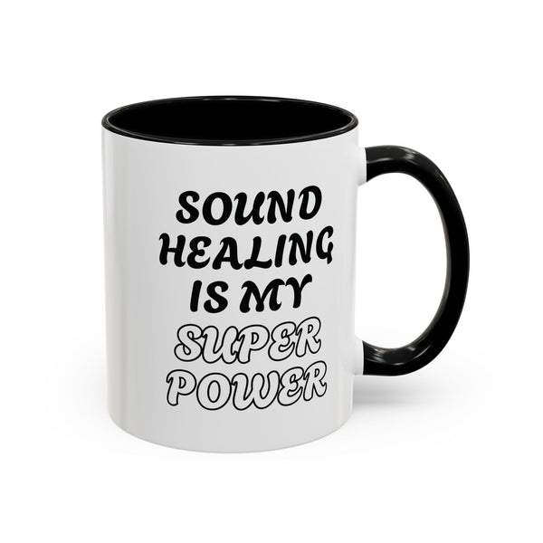 SOUND HEALING IS MY SUPER POWER Coffee Mugs