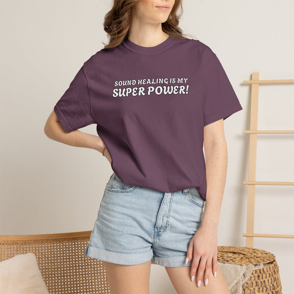 SOUND HEALING IS MY SUPER POWER Tees