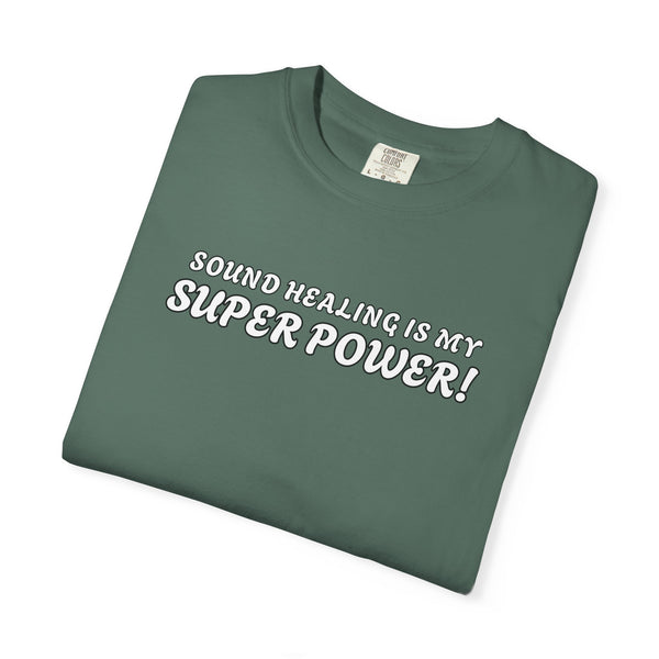 SOUND HEALING IS MY SUPER POWER Tees