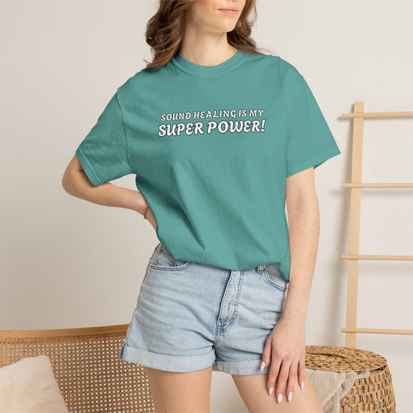 SOUND HEALING IS MY SUPER POWER Tees