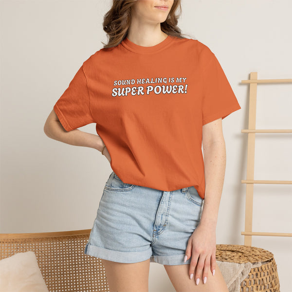 SOUND HEALING IS MY SUPER POWER Tees