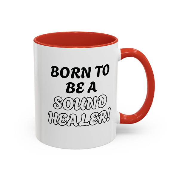 BORN TO BE A SOUND HEALER Coffee Mugs