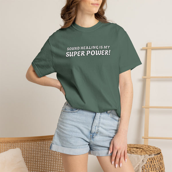 SOUND HEALING IS MY SUPER POWER Tees