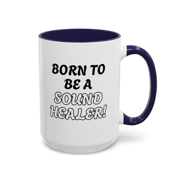 BORN TO BE A SOUND HEALER Coffee Mugs
