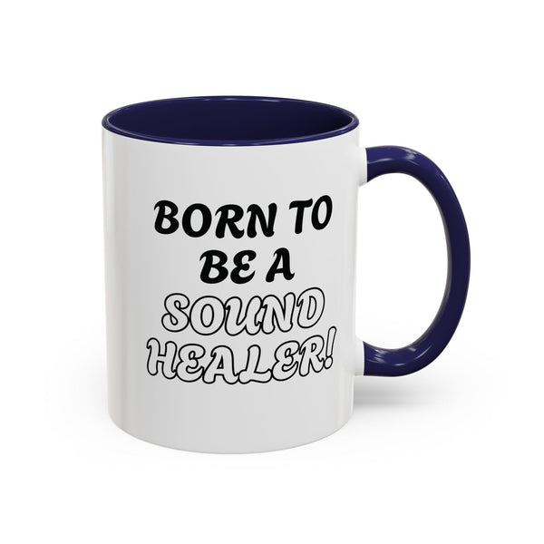 BORN TO BE A SOUND HEALER Coffee Mugs