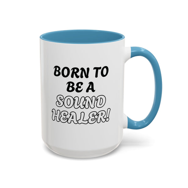 BORN TO BE A SOUND HEALER Coffee Mugs