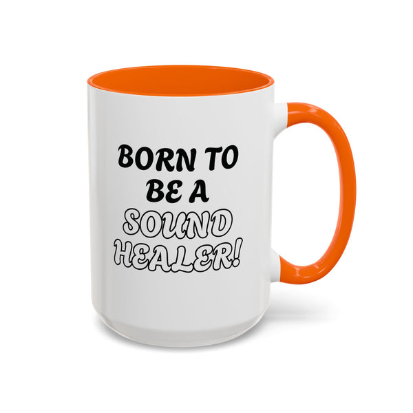 BORN TO BE A SOUND HEALER Coffee Mugs