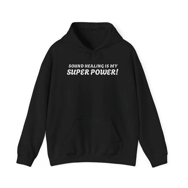 SOUND HEALING IS MY SUPER POWER Hoodies