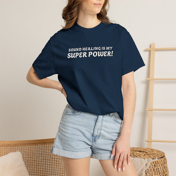 SOUND HEALING IS MY SUPER POWER Tees